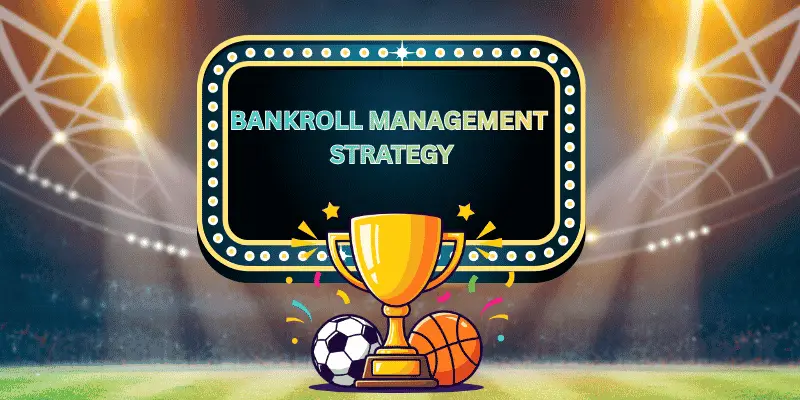 Bankroll management strategy guide showing betting units, risk control, and long-term bankroll protection